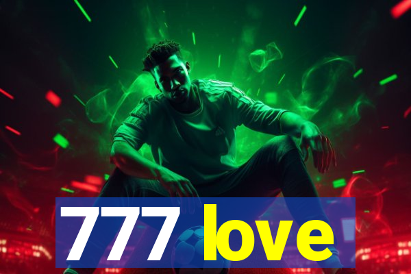 777 love